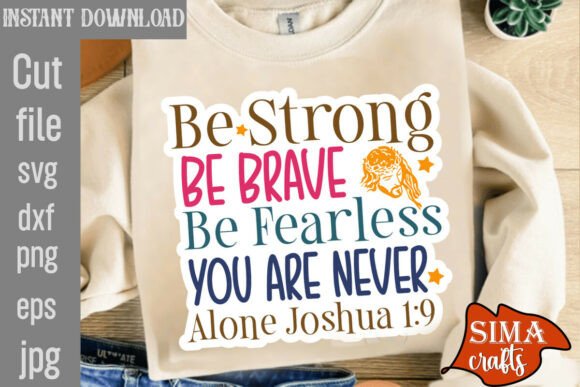 Be Strong Be Brave Be Fearless You Are N