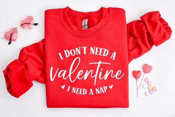 I Don t Need a Valentine s Day Gift SVG Review