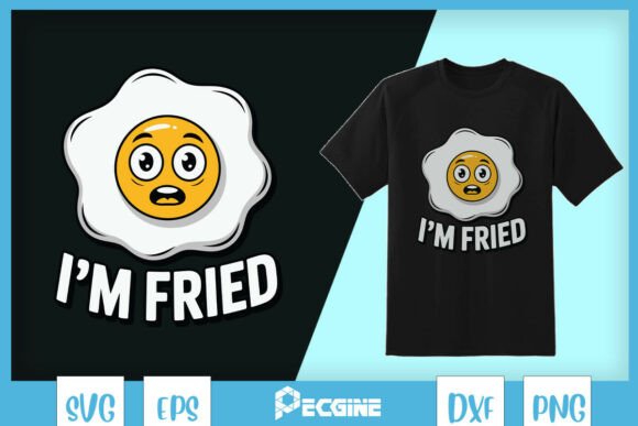 I m Fried Funny Fried Egg Pun SVG Review