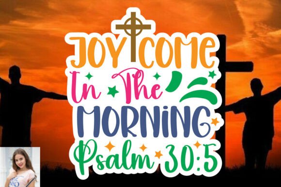 Joy Come in the Morning Psalm 30 5 SVG Review