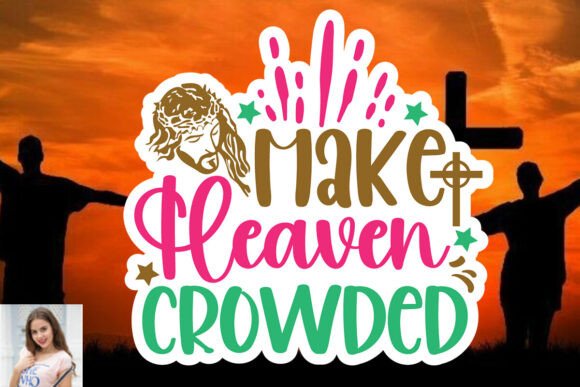 Make Heaven Crowded Sticker Cut File Review